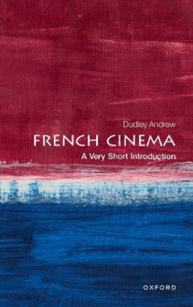 French Cinema: A Very Short Introduction Dudley Andrew (Professor of Film and Comparative Literature, Yale University) 9780198718611