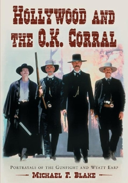 Hollywood and the O.K. Corral by Michael F. Blake