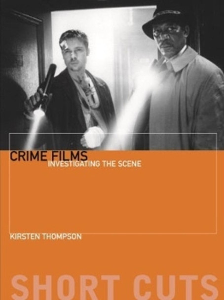 Crime Films - Investigating the Scene by Kirstin Thompson
