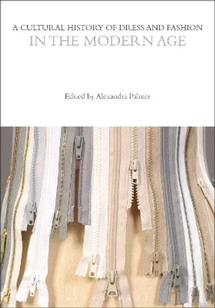 A Cultural History of Dress and Fashion in the Modern Age Alexandra Palmer 9780857856029