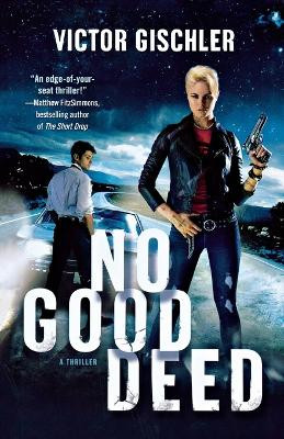 No Good Deed by Victor Gischler