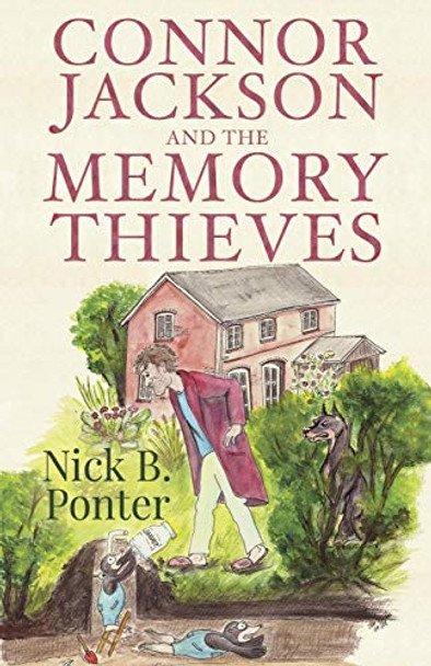 Connor Jackson and the Memory Thieves Nick B. Ponter 9781784656355