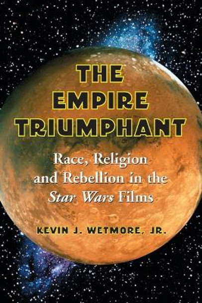The Empire Triumphant by Kevin J. Wetmore, Jr.