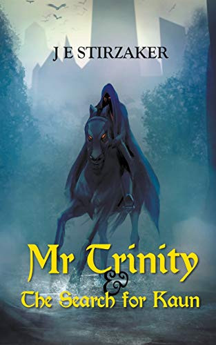Mr Trinity & the Search for Kaun J E Stirzaker 9781785073052
