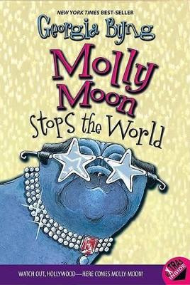 Molly Moon Stops the World Georgia Byng 9780060514150