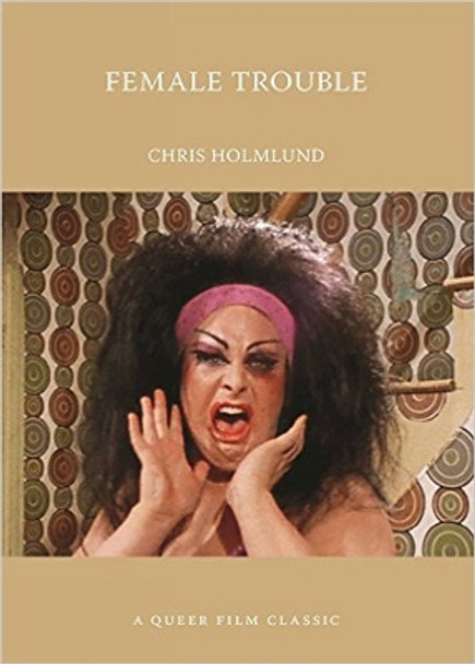 Female Trouble by Chris Holmlund