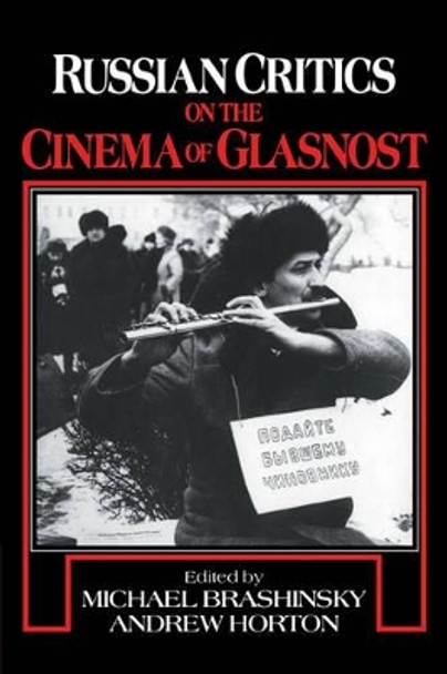 Russian Critics on the Cinema of Glasnost Michael Brashinsky 9780521087674