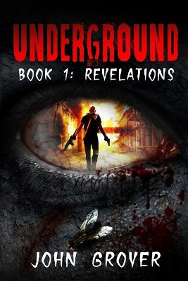 Underground Book 1: Revelations John Grover 9781074417345