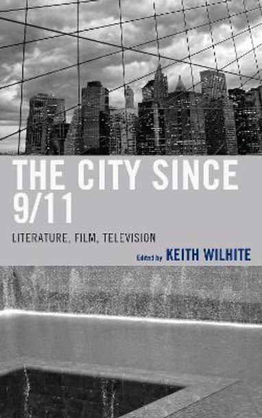 The City Since 9/11 by Keith Wilhite