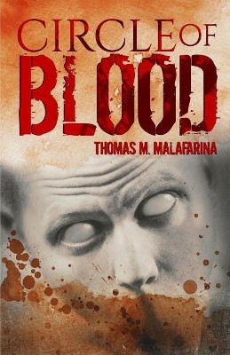 Circle of Blood by Thomas M Malafarina
