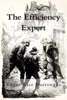 The Efficiency Expert Edgar Rice Burroughs 9781977630896