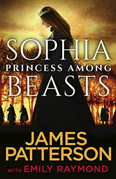 Sophia, Princess Among Beasts James Patterson 9781787462311