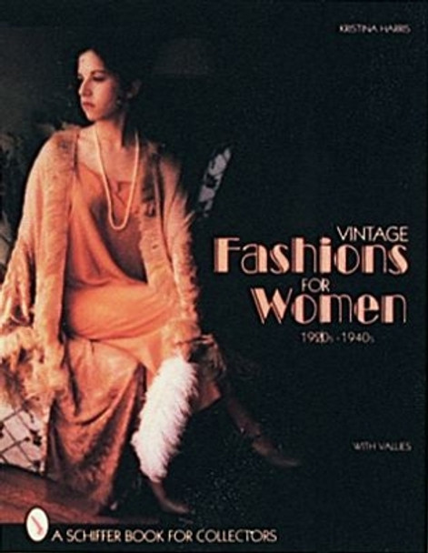Vintage Fashions for Women: 1920s-1940s Kristina Harris 9780887409868