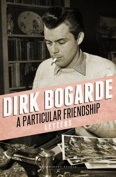 A Particular Friendship by Dirk Bogarde