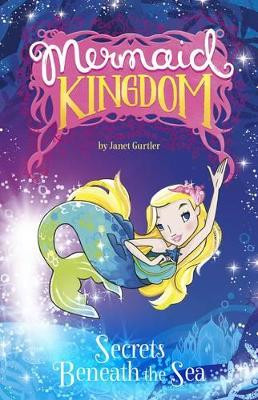 Secrets Beneath the Sea by ,Janet Gurtler