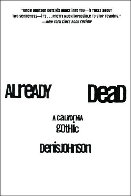 Already Dead by Denis Johnson