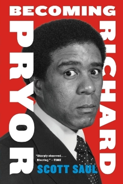 Becoming Richard Pryor Scott Saul 9780062123329