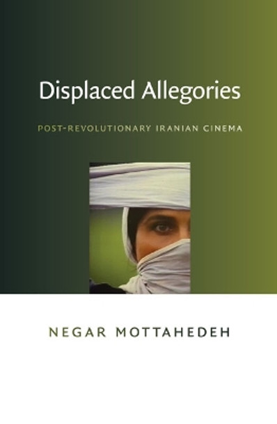 Displaced Allegories by Negar Mottahedeh