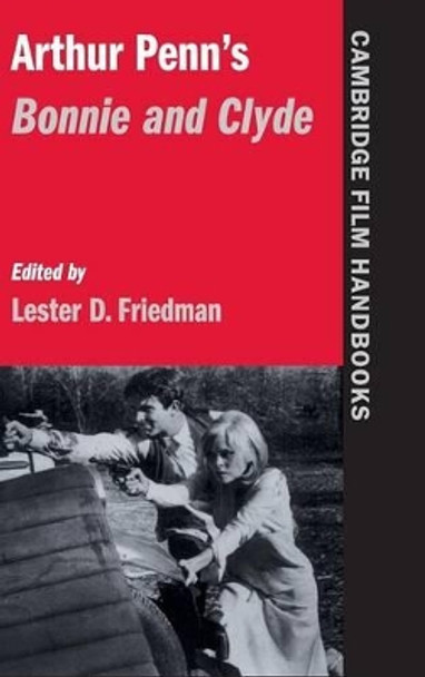 Arthur Penn's Bonnie and Clyde Lester D. Friedman (Syracuse University, New York) 9780521592956