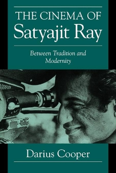 The Cinema of Satyajit Ray: Between Tradition and Modernity Darius Cooper (San Diego Mesa College) 9780521629805