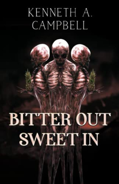 Bitter out, sweet in Kenneth A. Campbell 9781788309608