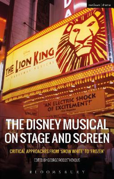 The Disney Musical on Stage and Screen: Critical Approaches from 'Snow White' to 'Frozen' George Rodosthenous (University of Leeds, UK) 9781474234177