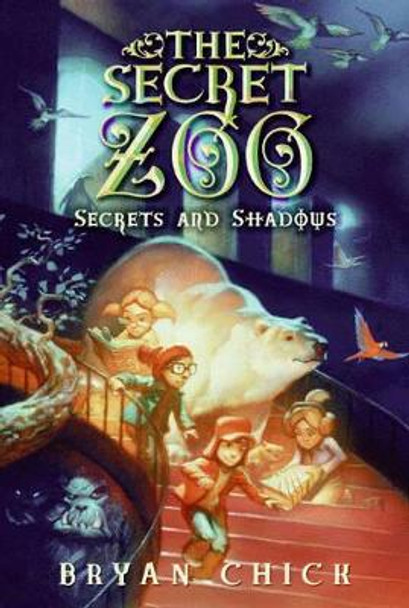 The Secret Zoo: Secrets and Shadows by Bryan Chick