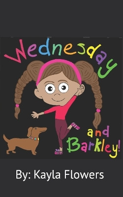 Wednesday and Barkley! by Kayla Flowers
