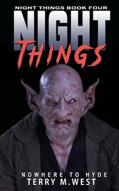 Night Things: Nowhere to Hyde Terry M West 9798693374294