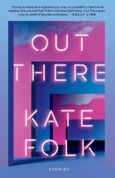 Out There: Stories Kate Folk 9780593231487