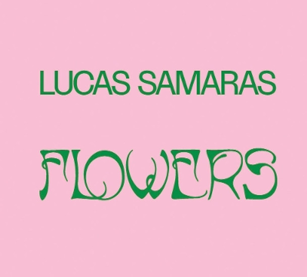 Lucas Samaras: Flowers by Lucas Samaras