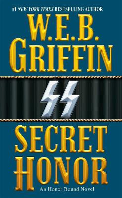 Secret Honor by W.E.B. Griffin