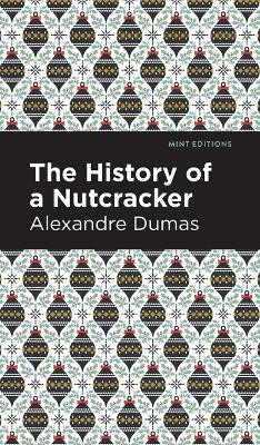 History of a Nutcracker Alexandre Dumas 9798888976296