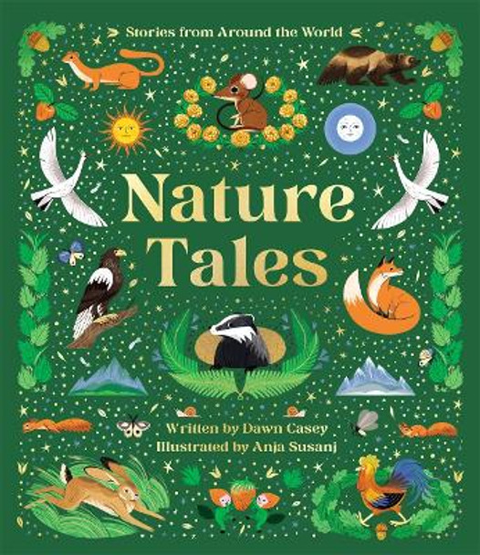 Nature Tales: An Anthology of Seasonal Stories from Around the World Dawn Casey 9781800785083