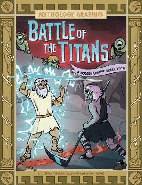 Battle of the Titans: A Modern Graphic Greek Myth Stephanie Peters 9781398257535