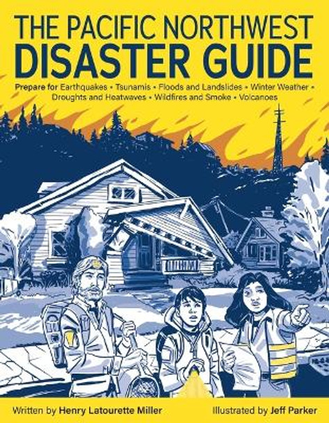 The Pacific Northwest Disaster Guide Henry Latourette Miller 9781947845510