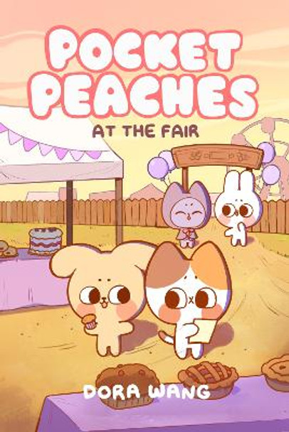 Pocket Peaches: At the Fair Dora Wang 9781524878658