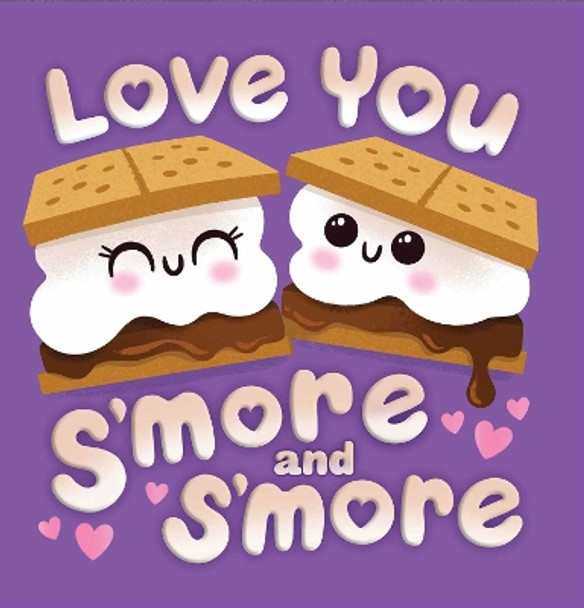 Love You S'more & S'more Dienesa Le 9781667207179
