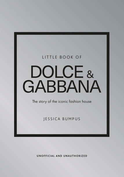 Little Book of Dolce & Gabbana by Jessica Bumpus Little Book of Dolce & Gabbana by Jessica Bumpus