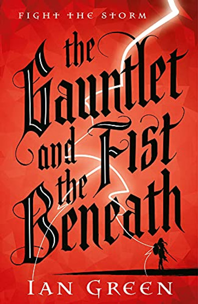 The Gauntlet and the Fist Beneath Ian Green 9781800244160