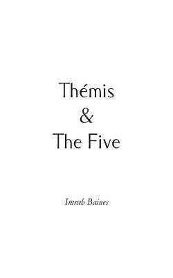 Themis & The Five by Imrah Baines