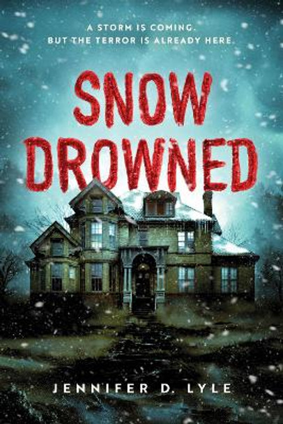 Snow Drowned Jennifer Lyle 9781728270944