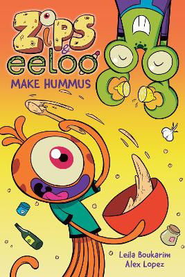 Zips and Eeloo Make Hummus Leila Boukarim 9781524884352