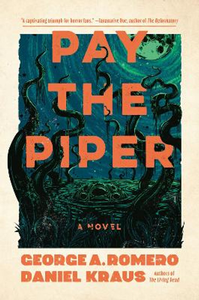 Pay the Piper: A Novel George A. Romero 9781454950899