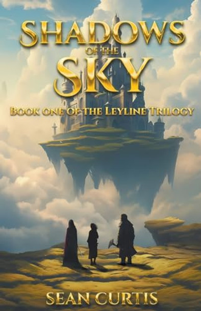 Shadows of the Sky by Sean Curtis