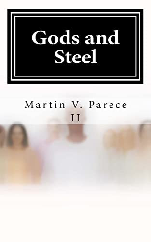 Gods and Steel by Martin V Parece II