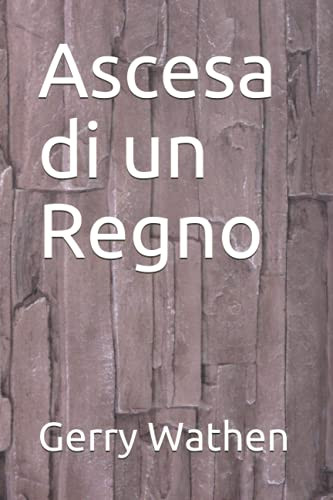 Ascesa di un Regno by Gerry Wathen