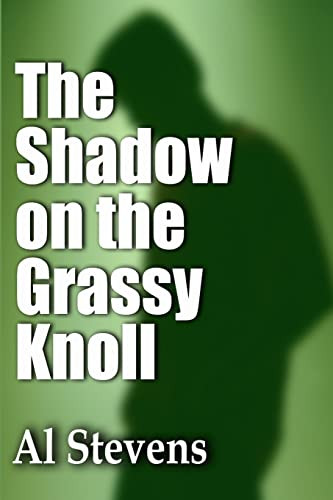 The Shadow on the Grassy Knoll Al Stevens 9780988662339