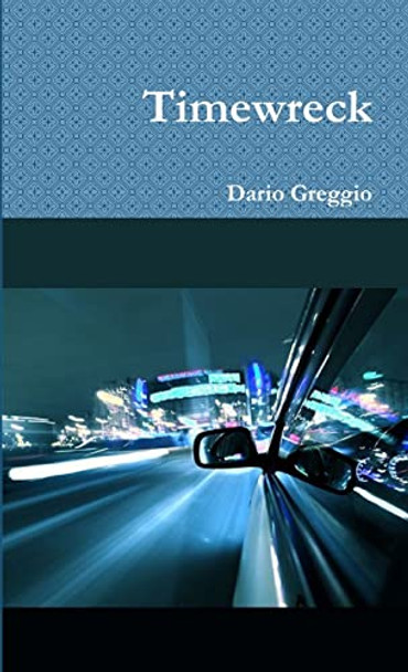 Timewreck by Dario Greggio