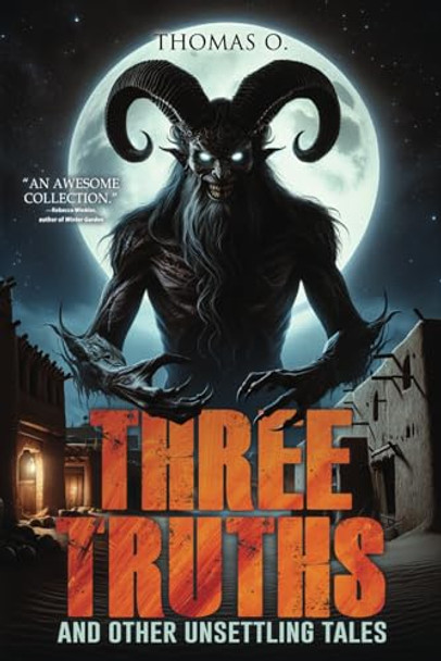 Three Truths and Other Unsettling Tales by Thomas O